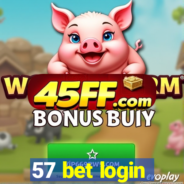 57 bet login